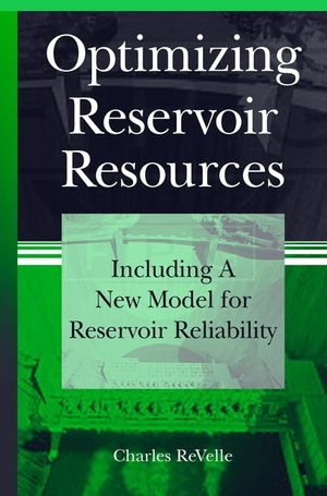 Optimizing Reservoir Resources: including a new model for reservoir reliability.