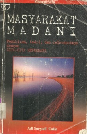 Masyarakat Madani: pemikiran, teori dan relevansinya dengan cita-cita reformasi