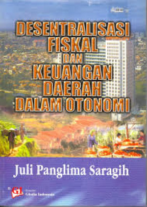 Desentralisasi Fiskal Dan Keuangan Daerah Dalam Otonomi
