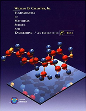Fundamentals Of Materials Science And Engineering: an interactive e-text