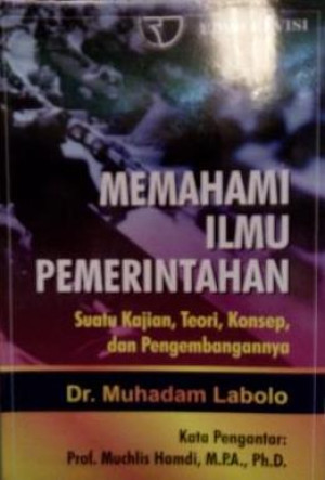Memahami Ilmu Pemerintahan : Suatu Kajian, Teori, Konsep dan perkembangannya
