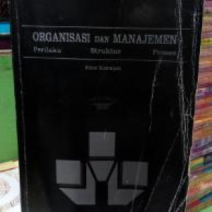 Organisasi dan Manajemen: perilaku, struktur, proses