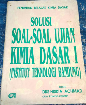 Penuntun Belajar Kimia Dasar Solusi Soal-Soal Ujian : Kimia Dasar  1