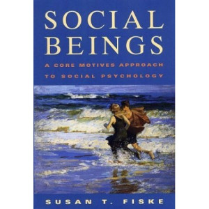 Social Beings : a core motives approach to social psychology