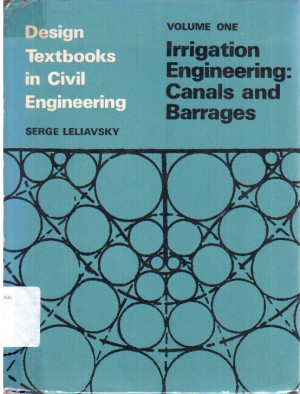 Design Textbook in Civil Engineering Jilid I : Irrigation Engineering: Canals and Barrages