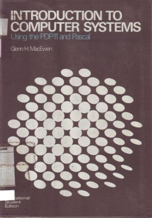 Introduction to Computer Systems: using the PDP-11 and Pascal.