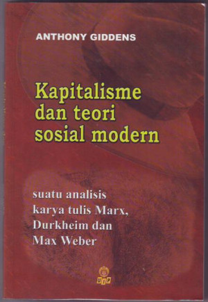 Kapitalisme dan teori sosial modern : Suatu Analisis Karya-Tulis Marx.